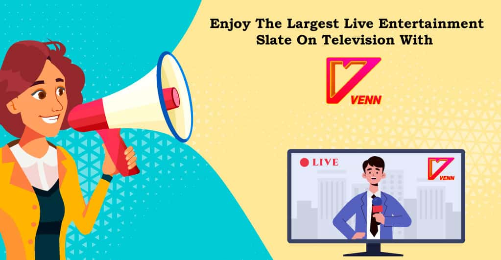 VENN Announces the Biggest Live Entertainment Slate on Television