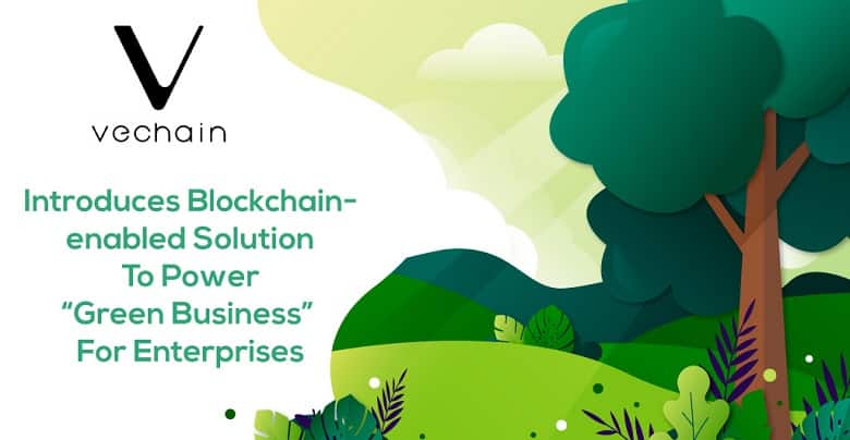 VeChain Introduces Sustainability Solution for “Green Business”