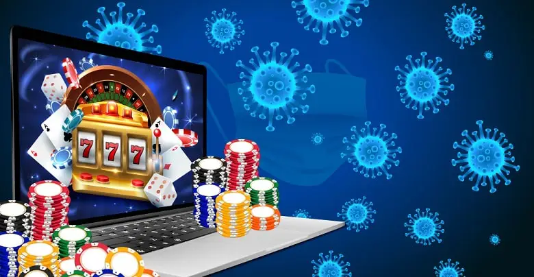 Online Casinos Have Performed COVID-19 Pandemic