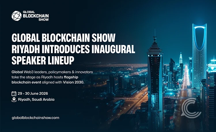 Global Blockchain Show Riyadh Unveils World Class Speakers Redefining the Future of Web3 and Digital Assets_CBN