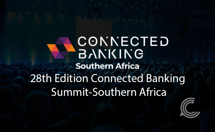 28th Edition Connected Banking Summit – Southern Africa 2026 Returns to Johannesburg for Its Silver Jubilee Edition